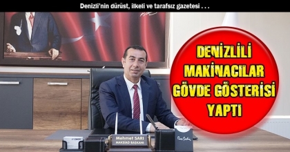 DENİZLİLİ MAKİNACILAR GÖVDE GÖSTERİSİ YAPTI