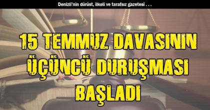 15 Temmuz davasının üçüncü duruşması başladı