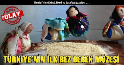 TÜRKİYE’NİN İLK BEZ BEBEK MÜZESİ