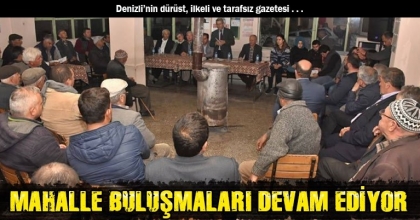 MAHALLE BULUŞMALARI DEVAM EDİYOR