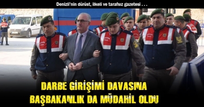 DARBE GİRİŞİMİ DAVASINA BAŞBAKANLIK DA MÜDAHİL OLDU