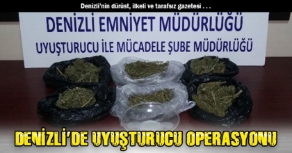 DENİZLİ’DE UYUŞTURUCU OPERASYONU