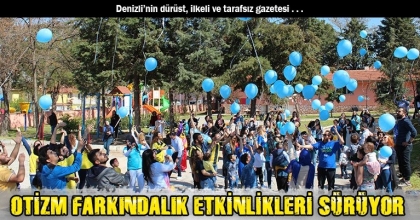 OTİZM FARKINDALIK ETKİNLİKLERİ SÜRÜYOR
