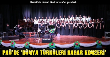 PAÜ’DE ‘DÜNYA TÜRKÜLERİ BAHAR KONSERİ’