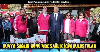 DÜNYA SAĞLIK GÜNÜ’NDE SAĞLIK İÇİN BULUŞTULAR