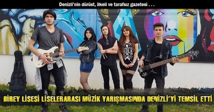 BİREY LİSESİ LİSELERARASI MÜZİK YARIŞMASINDA DENİZLİ’Yİ TEMSİL ETTİ