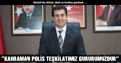  “KAHRAMAN POLİS TEŞKİLATIMIZ GURURUMUZDUR”