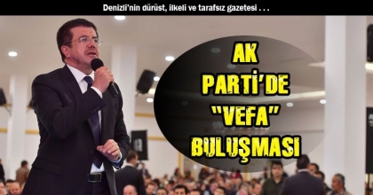 AK PARTİ’DE “VEFA” BULUŞMASI