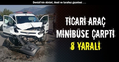 Ticari araç minibüse çarptı: 8 yaralı