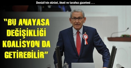  “BU ANAYASA DEĞİŞİKLİĞİ KOALİSYON DA GETİREBİLİR”