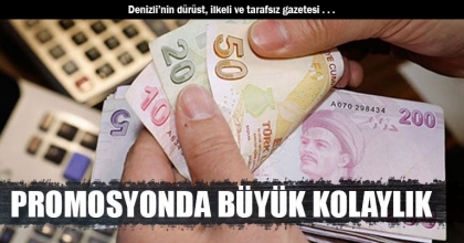 PROMOSYONDA BÜYÜK KOLAYLIK