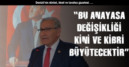 “BU ANAYASA DEĞİŞİKLİĞİ KİNİ VE KİBRİ BÜYÜTECEKTİR”