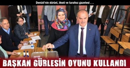 BAŞKAN GÜRLESİN OYUNU KULLANDI