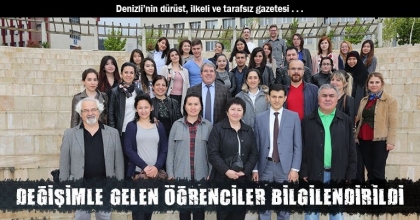 DEĞİŞİMLE GELEN ÖĞRENCİLER BİLGİLENDİRİLDİ