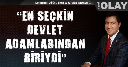 EN SEÇKİN DEVLET ADAMLARINDAN BİRİYDİ