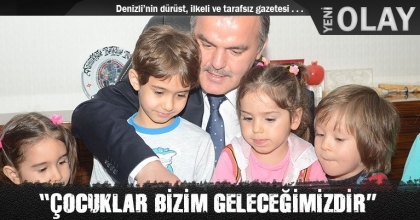  “ÇOCUKLAR BİZİM GELECEĞİMİZDİR”