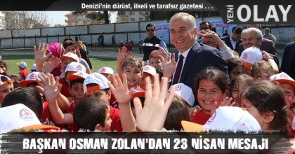 BAŞKAN OSMAN ZOLAN'DAN 23 NİSAN MESAJI