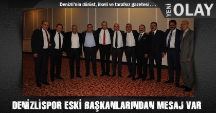 DENİZLİSPOR ESKİ BAŞKANLARINDAN MESAJ VAR