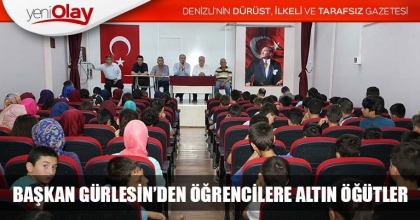 BAŞKAN GÜRLESİN’DEN ÖĞRENCİLERE ALTIN ÖĞÜTLER