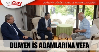 DUAYEN İŞ ADAMLARINA VEFA