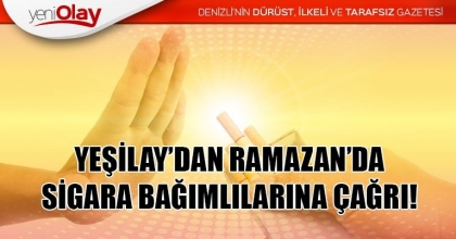YEŞİLAY’DAN RAMAZAN’DA SİGARA BAĞIMLILARINA ÇAĞRI!