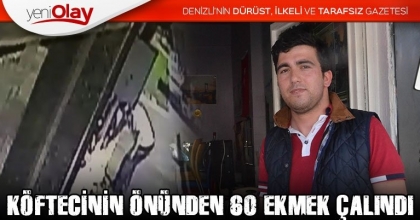 KÖFTECİNİN ÖNÜNDEN 60 EKMEK ÇALINDI