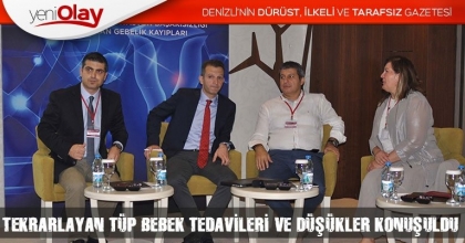 TEKRARLAYAN TÜP BEBEK TEDAVİLERİ VE DÜŞÜKLER KONUŞULDU