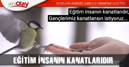 EĞİTİM İNSANIN KANATLARIDIR