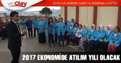 2017 EKONOMİDE ATILIM YILI OLACAK