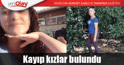 Kayıp kızlar bulundu