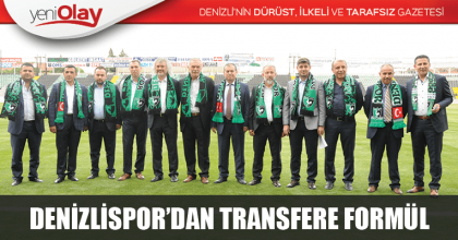 DENİZLİSPOR’DAN TRANSFERE FORMÜL