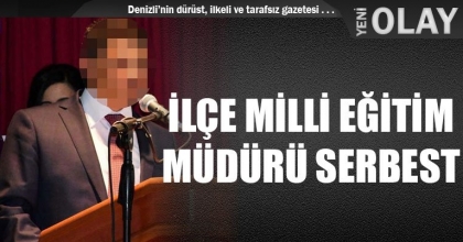 İLÇE MİLLİ EĞİTİM MÜDÜRÜ SERBEST