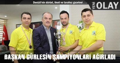 BAŞKAN GÜRLESİN ŞAMPİYONLARI AĞIRLADI