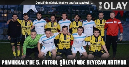 PAMUKKALE’DE 5. FUTBOL ŞÖLENİ’NDE HEYECAN ARTIYOR