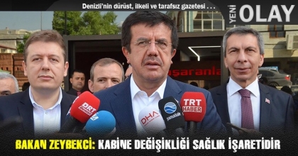 BAKAN ZEYBEKCİ: KABİNE DEĞİŞİKLİĞİ SAĞLIK İŞARETİDİR