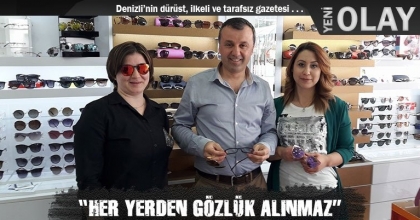 “HER YERDEN GÖZLÜK ALINMAZ”