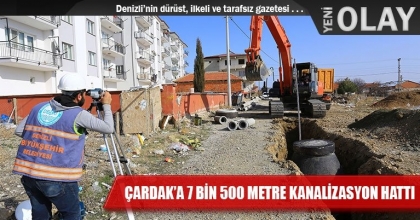ÇARDAK’A 7 BİN 500 METRE KANALİZASYON HATTI