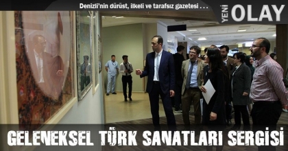 GELENEKSEL TÜRK SANATLARI SERGİSİ