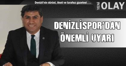 DENİZLİSPOR’DAN ÖNEMLİ UYARI