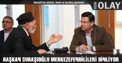 BAŞKAN SUBAŞIOĞLU MERKEZEFENDİLİLERİ DİNLİYOR