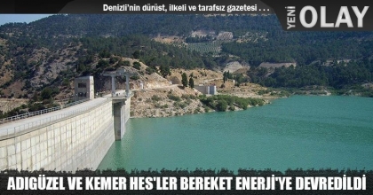 ADIGÜZEL VE KEMER HES'LER BEREKET ENERJİ'YE DEVREDİLDİ