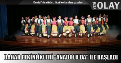  BAHAR ETKİNLİKLERİ “ANADOLU’DA’’ İLE BAŞLADI