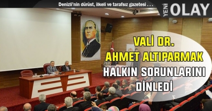 VALİ DR. AHMET ALTIPARMAK, HALKIN SORUNLARINI DİNLEDİ