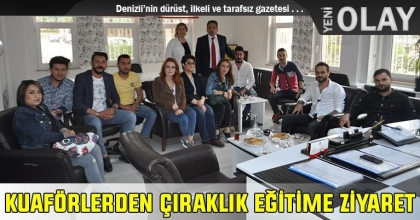 KUAFÖRLERDEN ÇIRAKLIK EĞİTİME ZİYARET