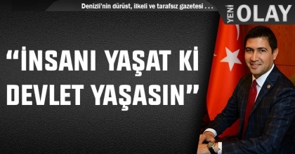 “İNSANI YAŞAT Kİ DEVLET YAŞASIN”