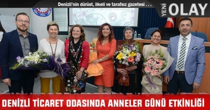 DENİZLİ TİCARET ODASINDA ANNELER GÜNÜ ETKİNLİĞİ