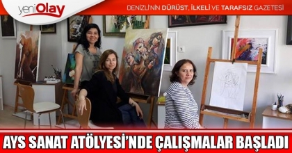 AYS SANAT ATÖLYESİ’NDE ÇALIŞMALAR BAŞLADI