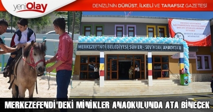 MERKEZEFENDİ'DEKİ MİNİKLER ANAOKULUNDA ATA BİNECEK