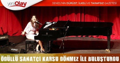 ÖDÜLLÜ SANATÇI KARSU DÖNMEZ İLE BULUŞTURDU