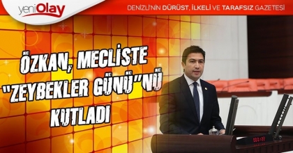 ÖZKAN, MECLİSTE “ZEYBEKLER GÜNÜ”NÜ KUTLADI